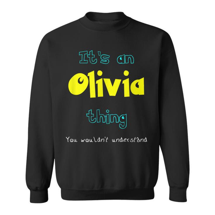 Olivia Custom Name Funny Saying Personalized Names Gifts Sweatshirt