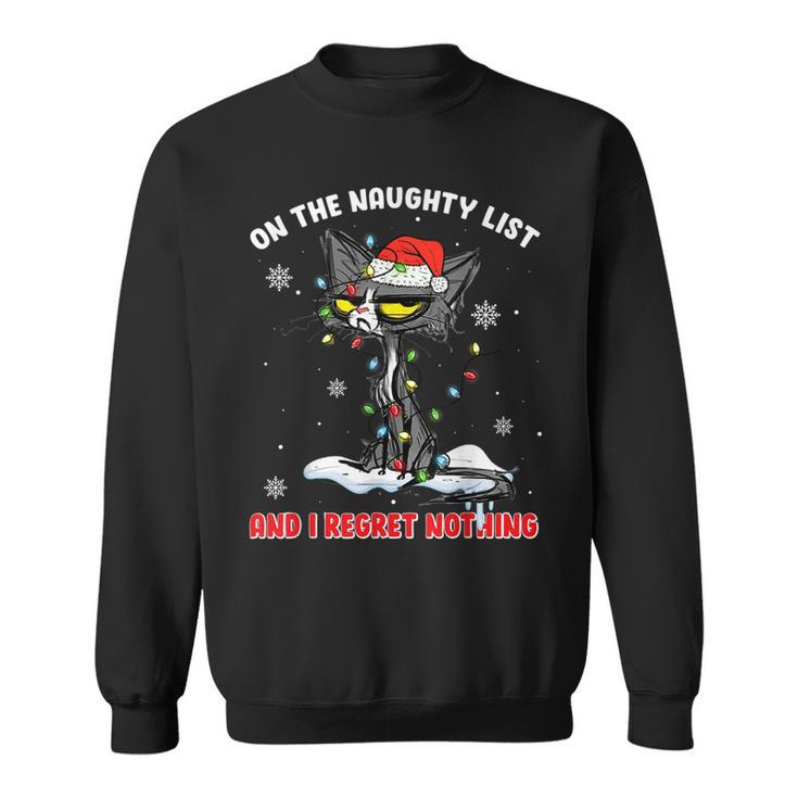 On The Naughty List And I Regret Nothing Christmas Cat  Men Women Sweatshirt Graphic Print Unisex