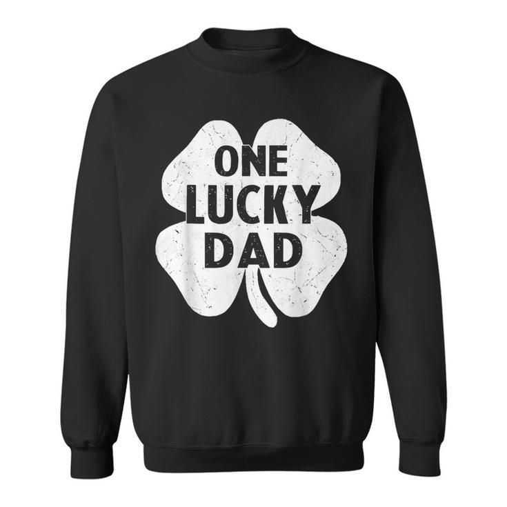One Lucky Dad  St Patricks Day Shamrock Daddy  Sweatshirt