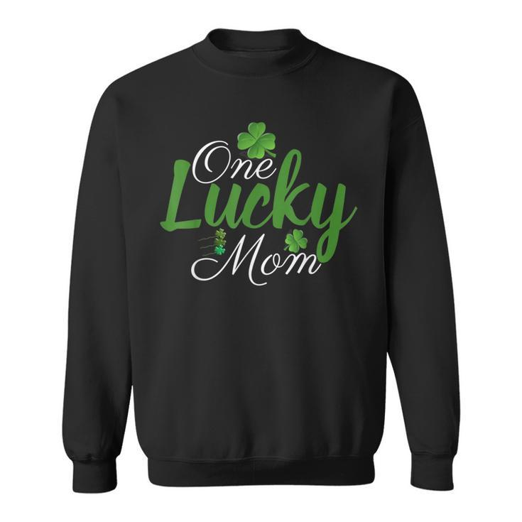 One Lucky Mom Shamrock Mom Life St Patricks Day  Sweatshirt