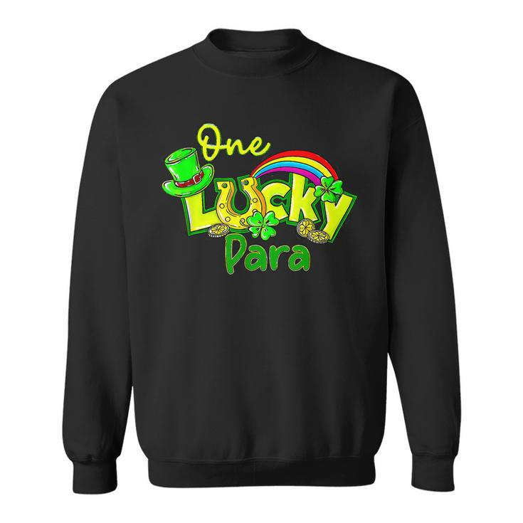 One Lucky Para St Patricks Day Shamrock Paraprofessional  Sweatshirt