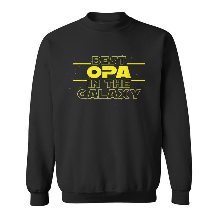 Opa Gifts Best Opa In The Galaxy Funny Star Best Opa Ever Gift For Mens Sweatshirt
