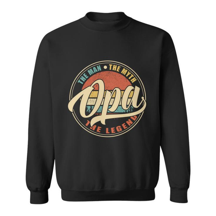 Opa The Man The Myth The Legend Vintage Retro Fathers Day Gift Sweatshirt