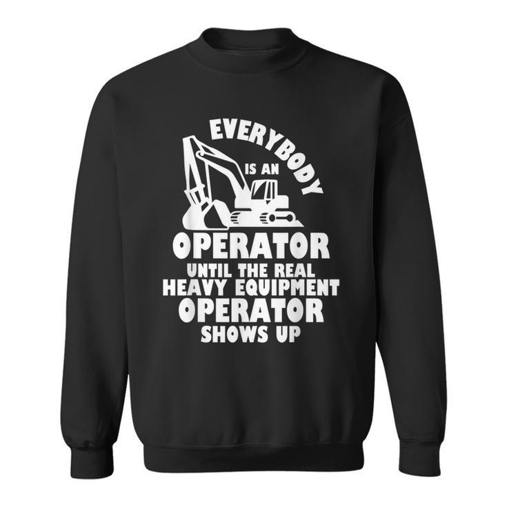 Operator Heavy Equipment Operator Construction Worker Driver Men Women Sweatshirt Graphic Print Unisex