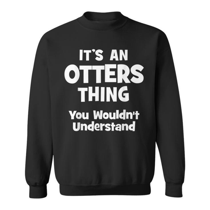 Otters Thing College University Alumni Funny  Sweatshirt