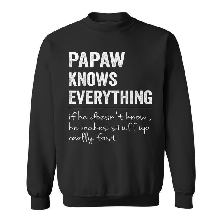 Papaw Know Everything Funny Fathers Day Gift For Grandpa  Sweatshirt