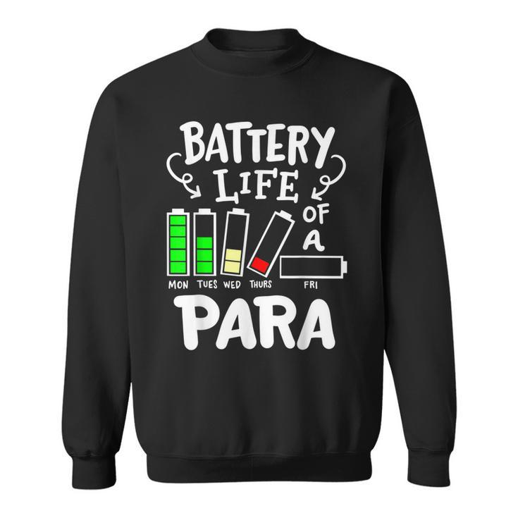 Para Battery Life Of A Para  Sweatshirt