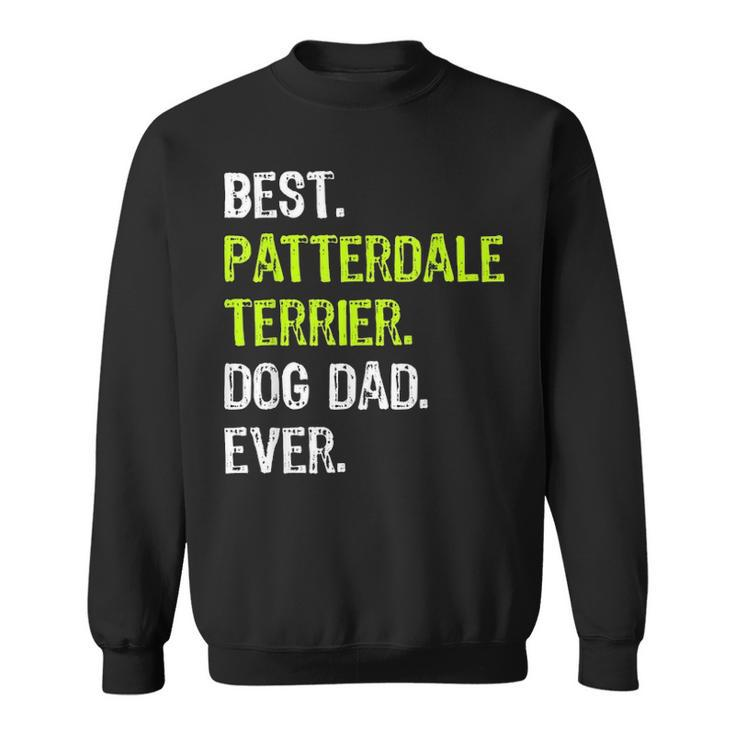 Patterdale Terrier Dog Dad Fathers Day Dog Lovers Gift Sweatshirt