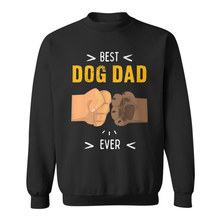 Paw Bump Fist Bump Best Dog Dad Ever Funny Sweatshirt