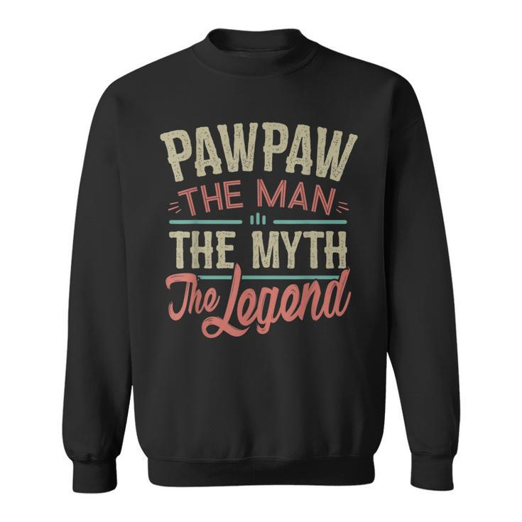 Pawpaw From Grandchildren Pawpaw The Myth The Legend Gift For Mens Sweatshirt