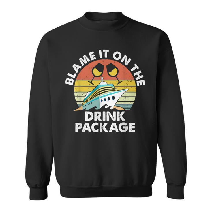 Ped6 Blame It On The Drink Package Retro Drinking Cruise  Sweatshirt