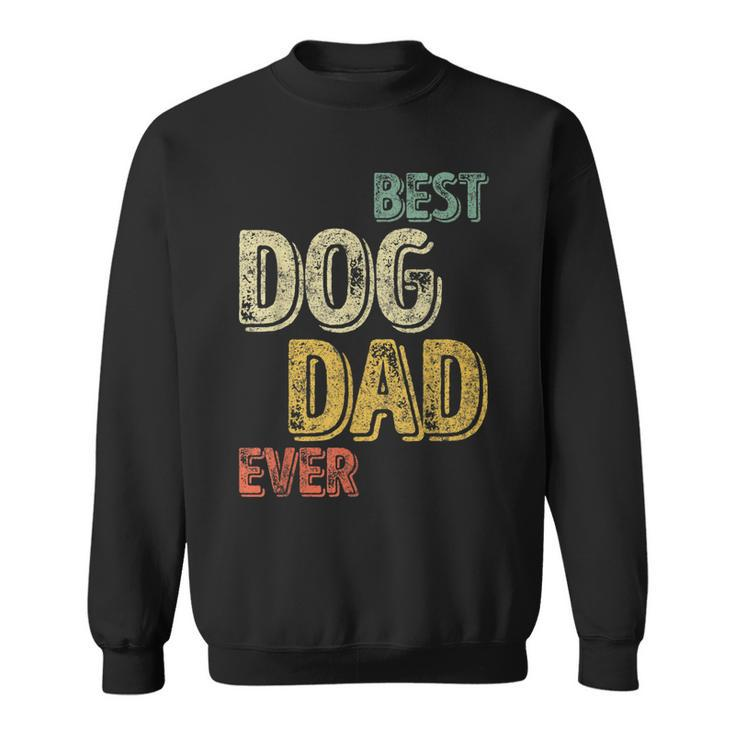Perfect Xmas Gift Mens Quote Best Dog Dad Ever Sweatshirt