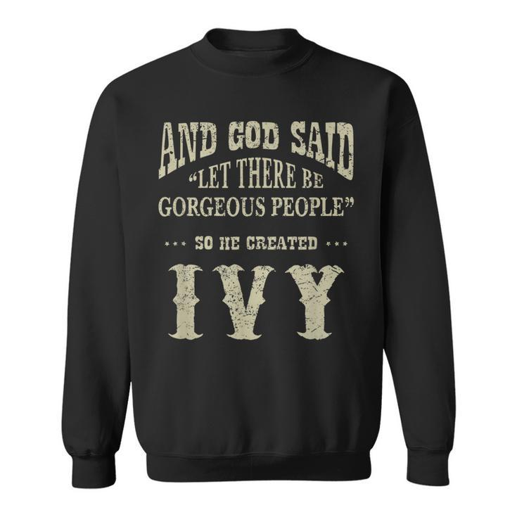 Personalized Birthday Gift Idea For Person Named Ivy Sweatshirt