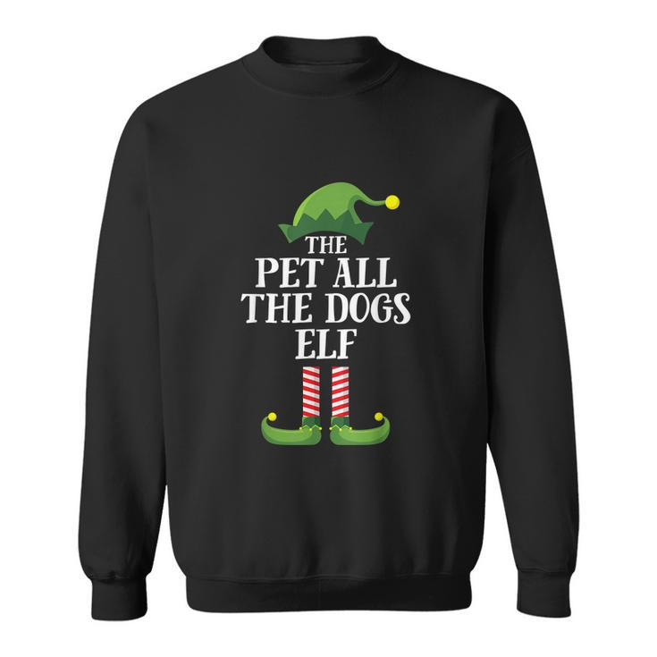 Pet All The Dogs Elf Matching Family Group Christmas Pajama V2 Sweatshirt