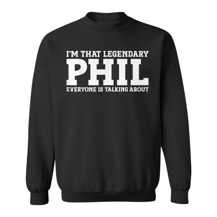 Phil Personal Name First Name Funny Phil  Sweatshirt
