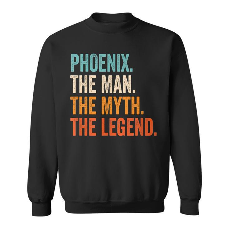 Phoenix The Man The Myth The Legend First Name Phoenix Gift For Mens Sweatshirt