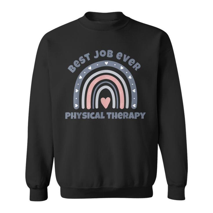 Physical Therapy Best Job Ever Sweatshirt