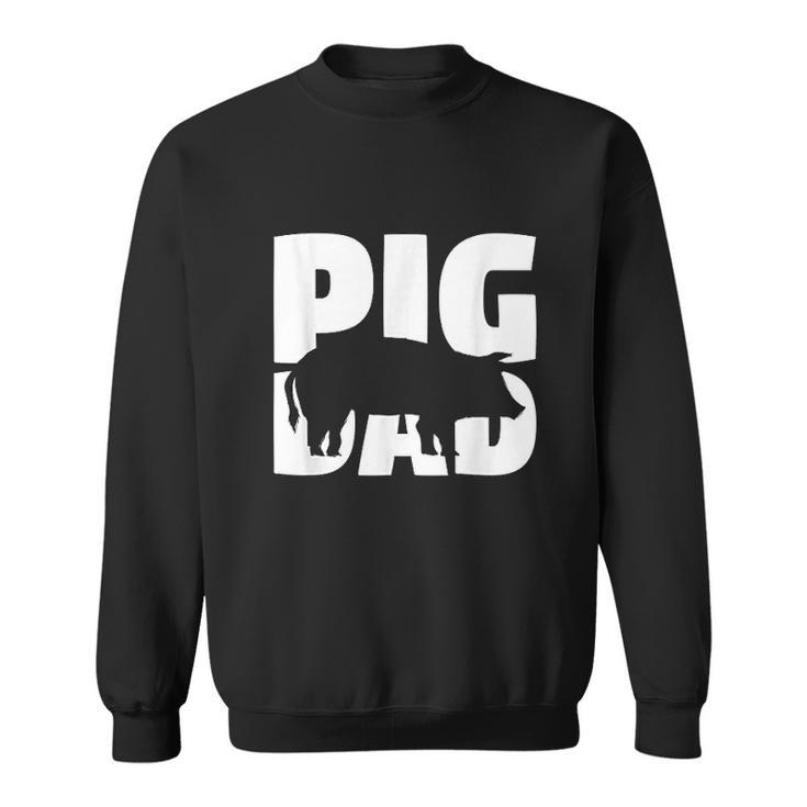 Pig Dad Pig Lover Gift For Father Zoo Animal V2 Men Women Sweatshirt Graphic Print Unisex