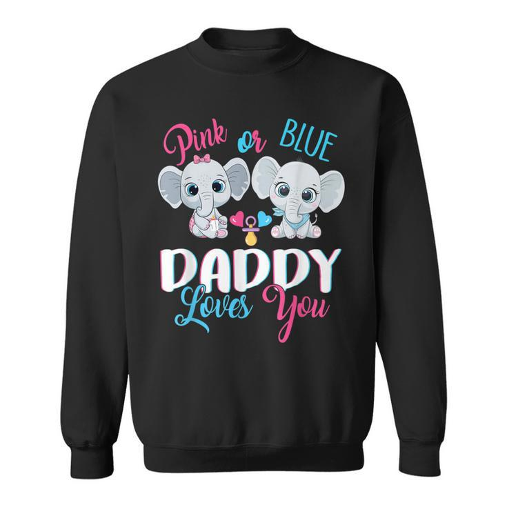 Pink Or Blue Daddy Loves You Elephants-Baby Gender Reveal  Sweatshirt