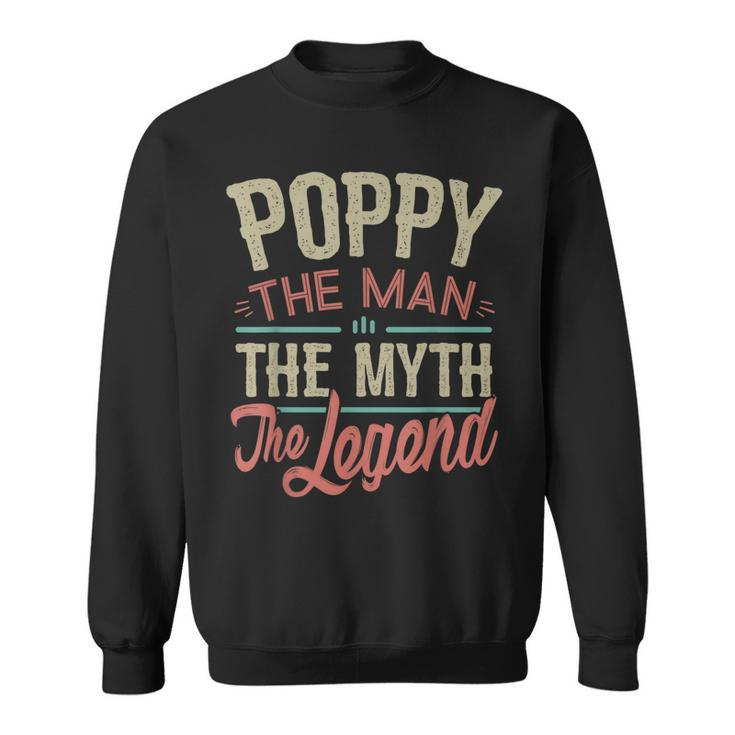 Poppy  From Grandchildren Poppy The Myth The Legend Gift For Mens Sweatshirt