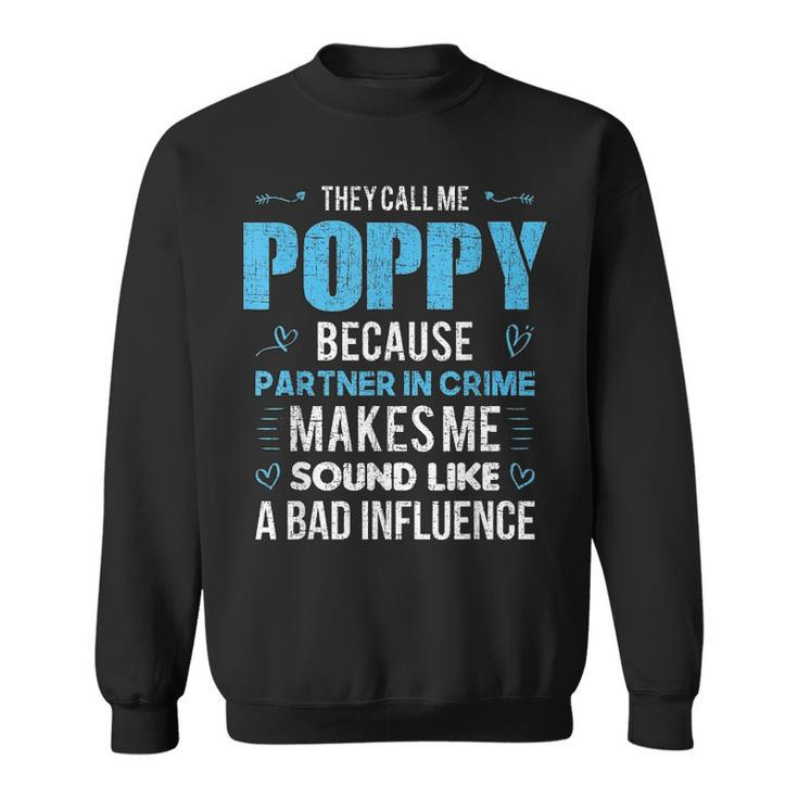 Poppy Grandpa Fathers Day Funny Gift Design Sweatshirt