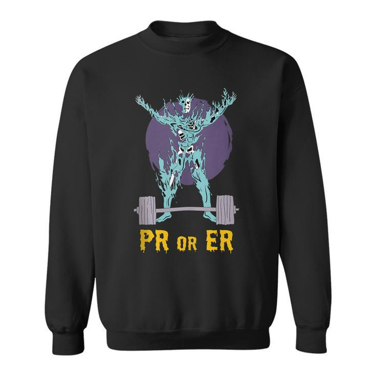 Pr Or Er Weightlifting Bodybuilding Fitness Gym  Sweatshirt