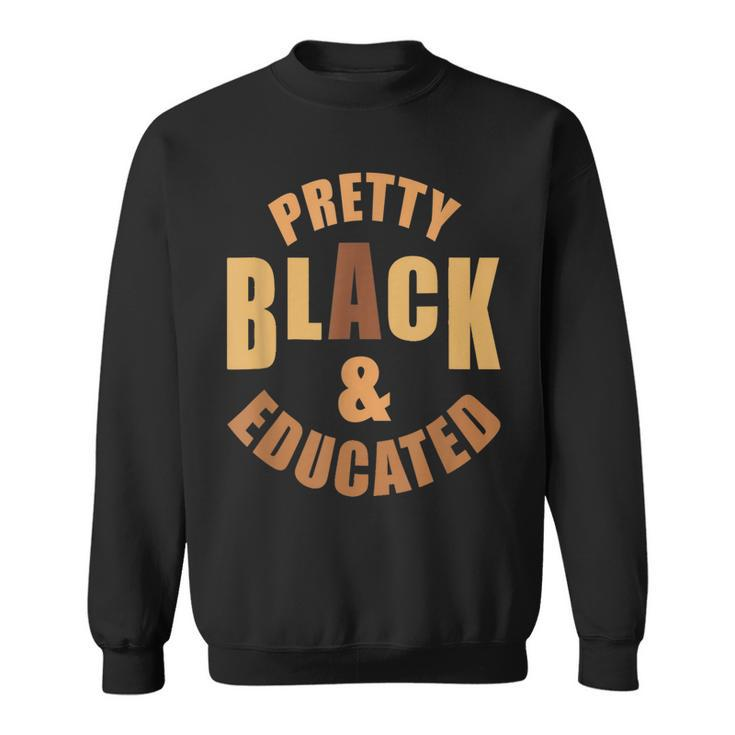 Pretty Black And Educated Black History Month Melanin V2 Sweatshirt