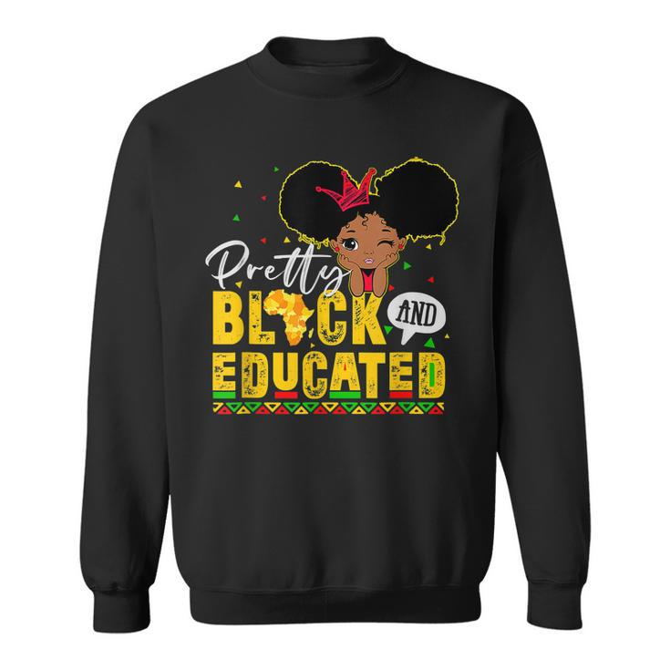 Pretty Black And Educated I Am The Strong African Queen Girl  V4 Sweatshirt