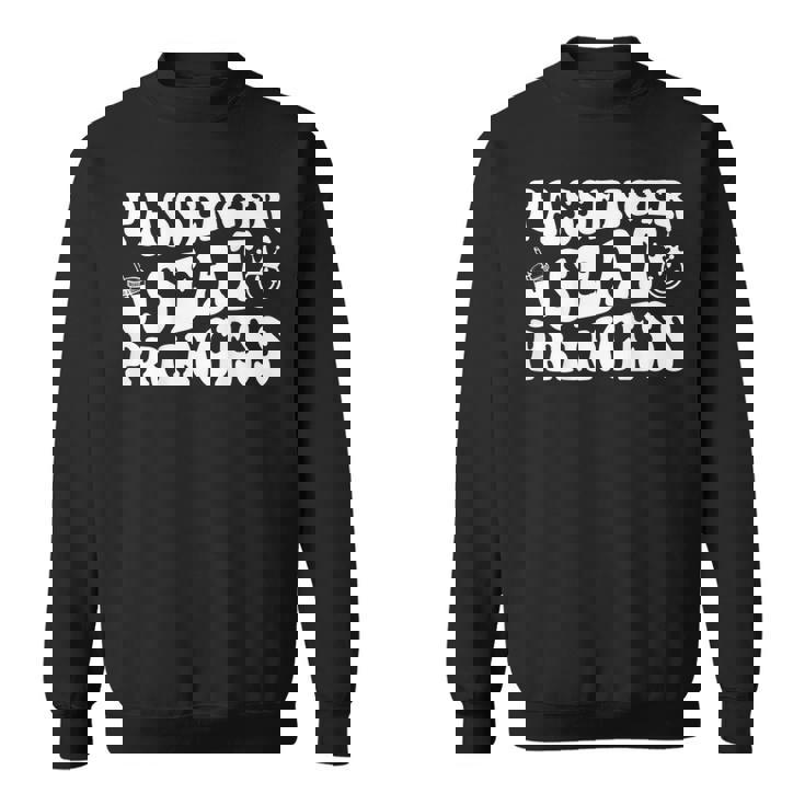 Princess Seat Passenger Cute Girlsfriend Princess Passenger  Sweatshirt