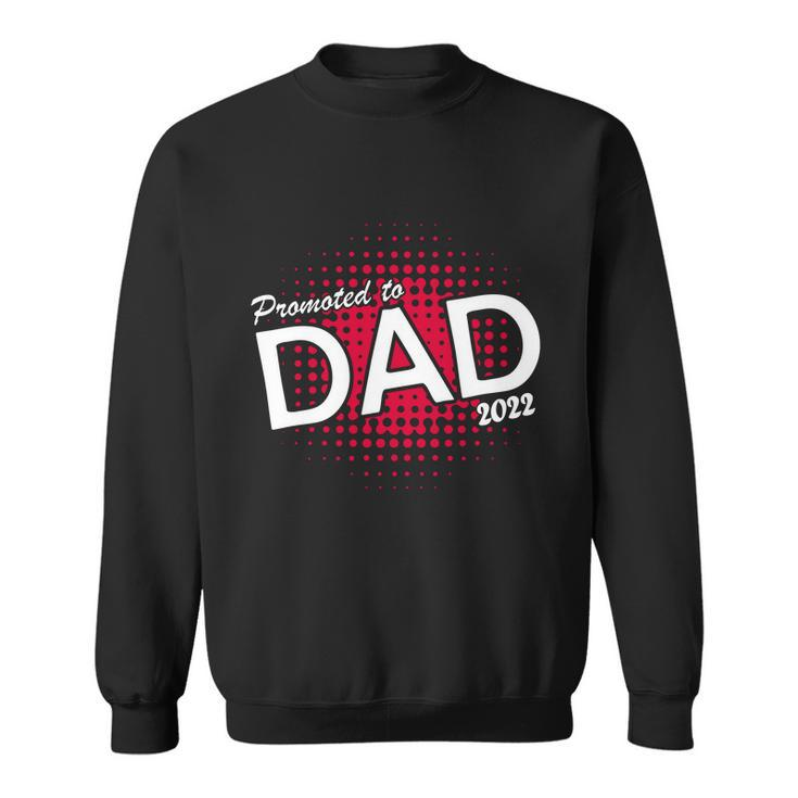 Promoted To Dad 2022 Splatter Sweatshirt