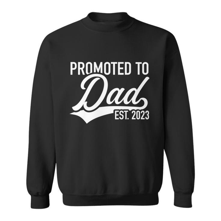 Promoted To Dad 2023 Gift Sweatshirt