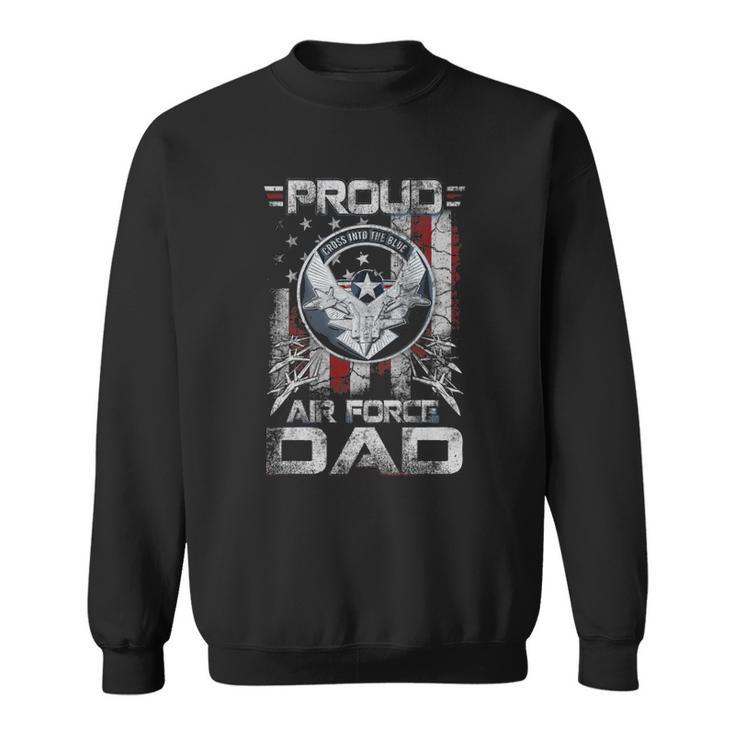 Proud Air Force Dad  Military Family Fathers Day Men Women Sweatshirt Graphic Print Unisex