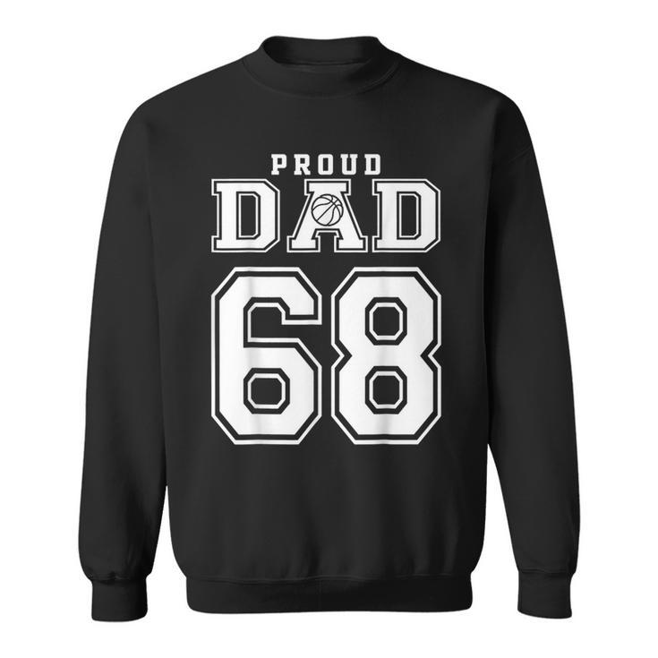 Proud Basketball Dad Number 68 Birthday Funny Fathers Day  Sweatshirt