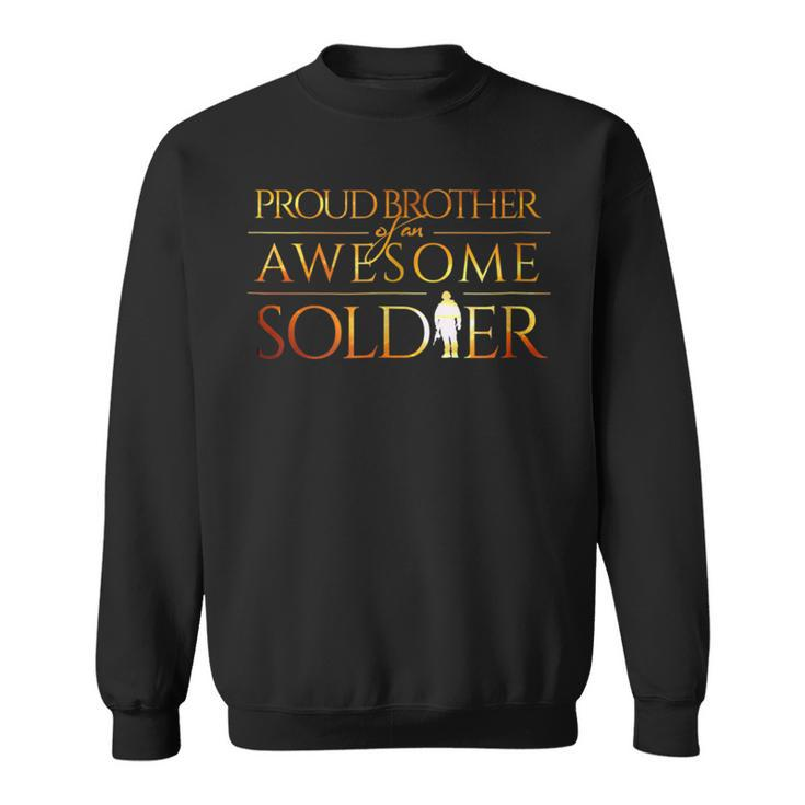 Proud Brother Of A Soldier Silhouette Military T Sweatshirt