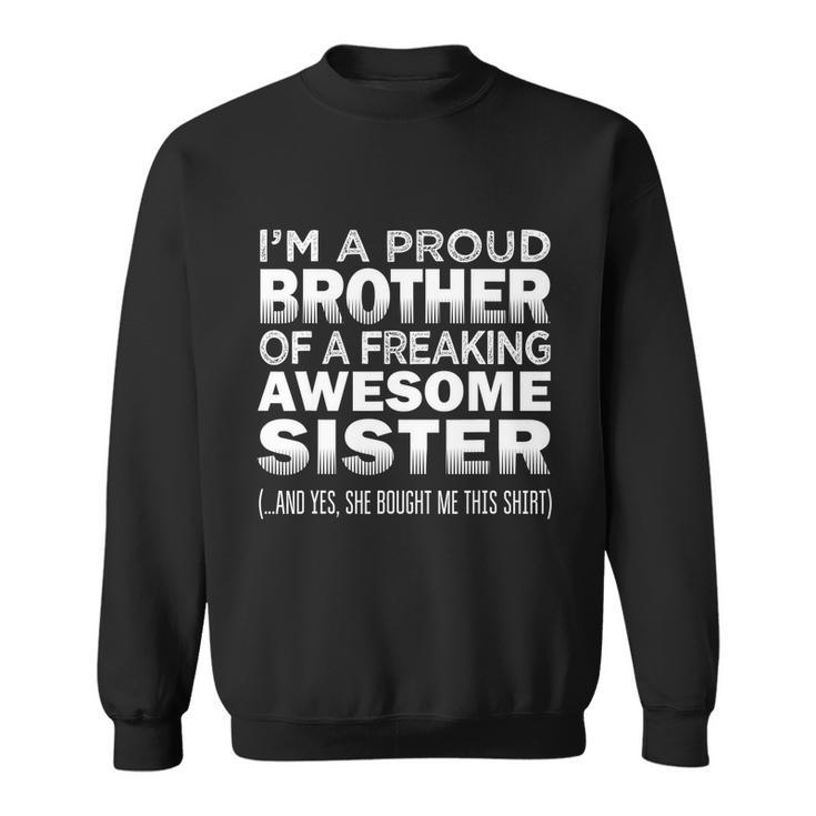 Proud Brother Of Awesome Sister Funny Brother Gift Funny Gift Sweatshirt