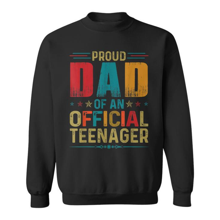 Proud Dad Official Teenager Funny Bday Party 13 Year Old Sweatshirt
