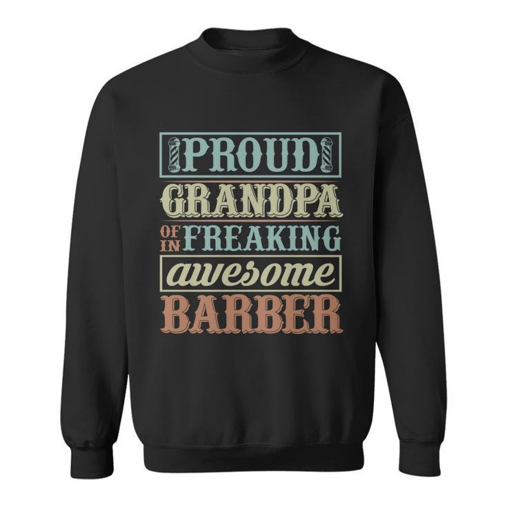 Proud Grandpa Of In Freaking Awesome Barber Sweatshirt