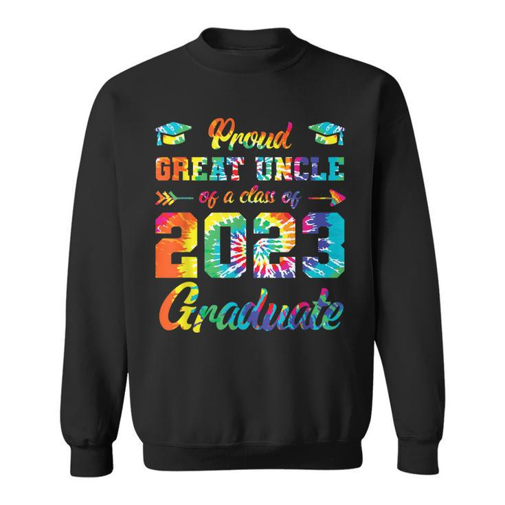 Proud Great Uncle Of A Class 2023 Graduate Senior 23 Tie Dye Sweatshirt