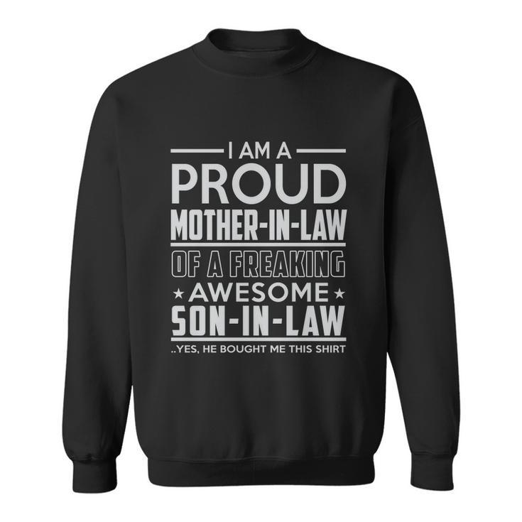 Proud Mother In Law Of A Freaking Son In Law Sweatshirt