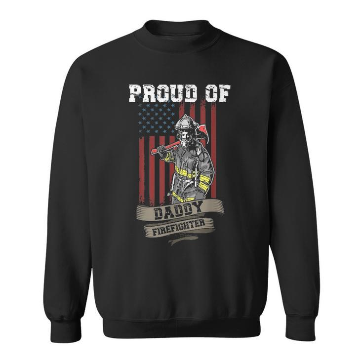 Proud Of Daddy Firefighter Funny Fathers Day Gift Dad Hero Sweatshirt