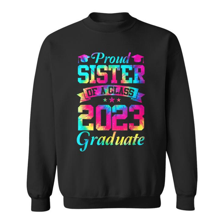 Proud Sister Of A Class Of 2023 Graduate  Senior 23  Sweatshirt