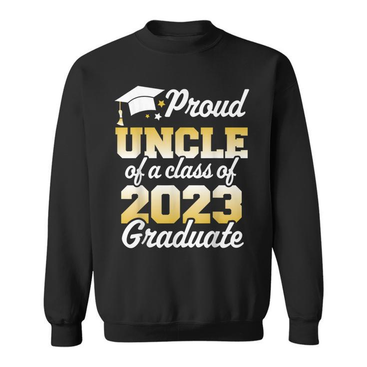 Proud Uncle Of A Class Of 2023 Graduate Senior Family  Sweatshirt