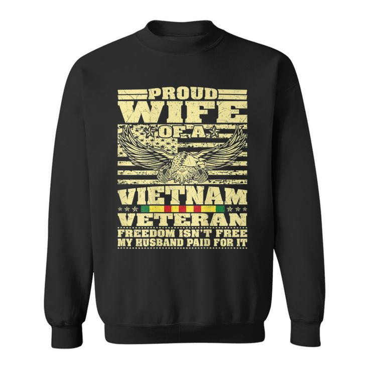 Proud Wife Of Vietnam Veteran - Military Freedom Isnt Free Men Women Sweatshirt Graphic Print Unisex