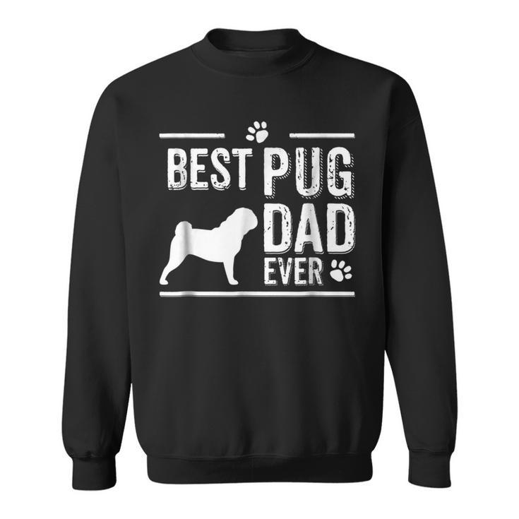 Pug Dad  Best Dog Owner Ever Gift For Mens Sweatshirt