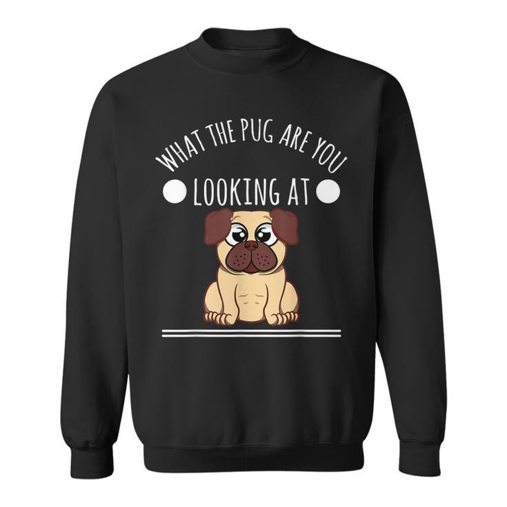 Pug - What The Pug Are You Looking At Men Women Sweatshirt Graphic Print Unisex