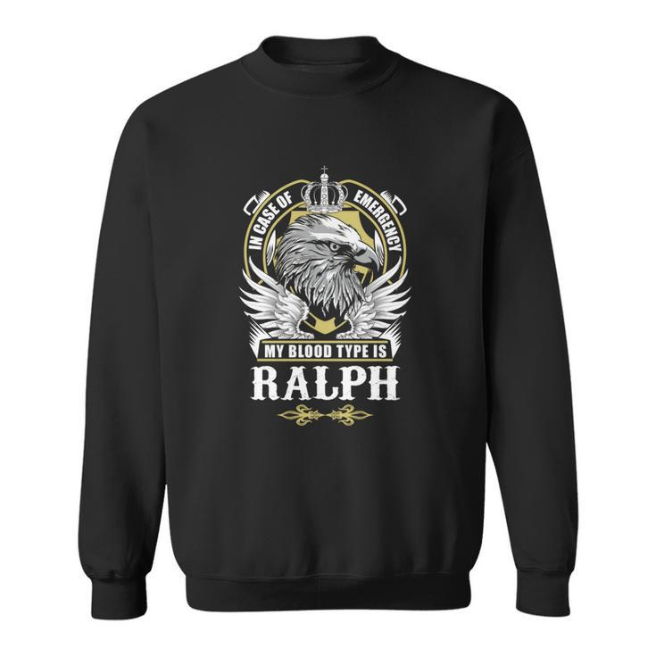 Ralph Name T  - In Case Of Emergency My Blood Sweatshirt