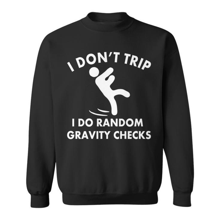 Random Gravity Checks Funny Sweatshirt