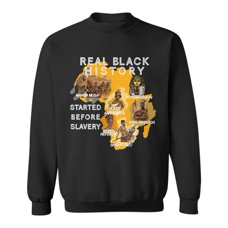 Real Black History Started Before Slavery Heritage Sweatshirt
