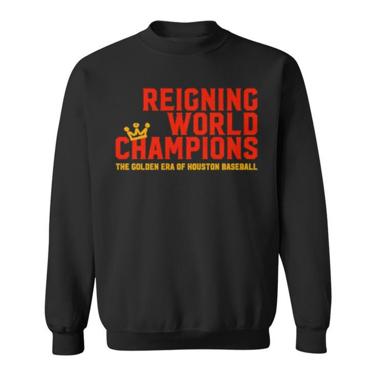 Reigning World Champions The Golden Era Of Houston Baseball Sweatshirt