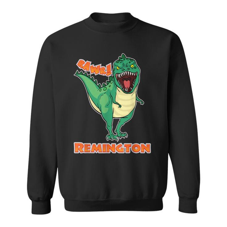 Remington Name Personalized Custom Dinosaur Rawr T-Rex Men Women Sweatshirt Graphic Print Unisex